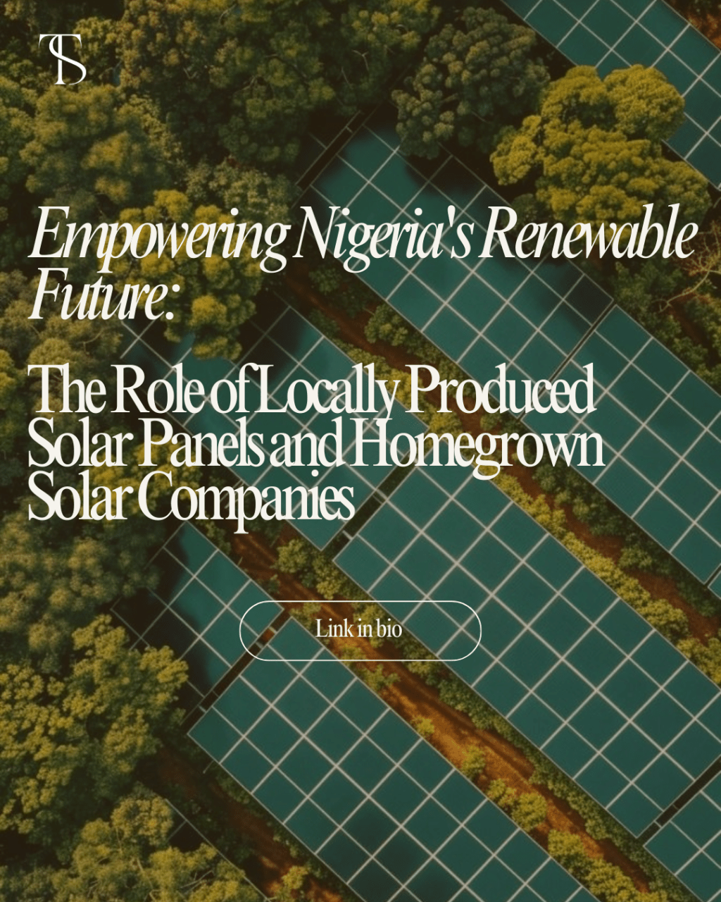 Empowering Nigeria’s Renewable Future: The Role of Locally Produced Solar Panels and Homegrown Solar&nbsp;Companies