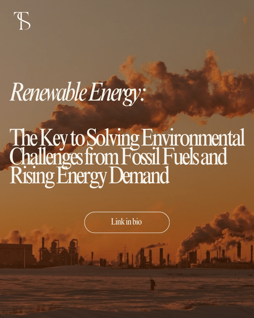 Renewable Energy: The Key to Solving Environmental Challenges from Fossil Fuels and Rising Energy&nbsp;Demand